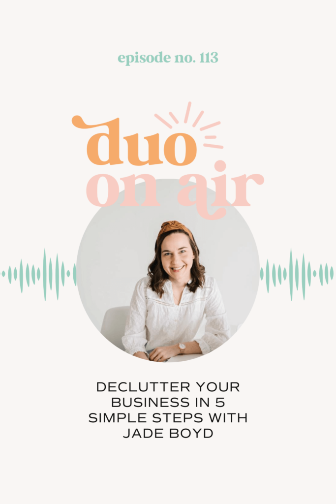 Declutter Your Business in 5 Simple Steps with Jade Boyd
